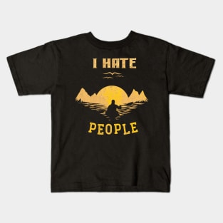 Kayaking Camping I Hate People Funny Camp Kayak Gift Kids T-Shirt